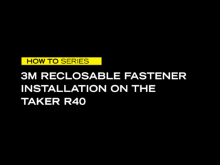 TAKER R40 - 3M RECLOSABLE FASTENER INSTALLATION